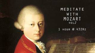 Meditate with Mozart  432Hz Classical Music  Vol 2 [upl. by Fields]