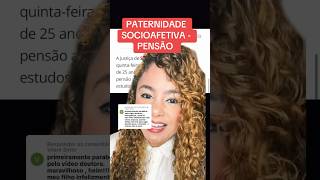 PATERNIDADE SOCIOAFETIVA  PENSÃO ‼️ direito familia [upl. by Areema]