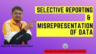 Selective Reporting amp Misrepresentation of Data  eSupport for Research  2022  Dr Akash Bhoi [upl. by Orianna]