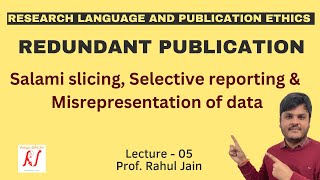 Redundant Publications  Salami Slicing  Selective Reporting  Misrepresentation of Data  L  05 [upl. by Mroz]